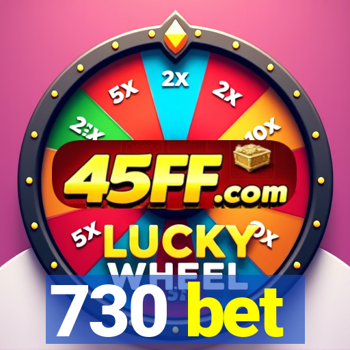 730 bet